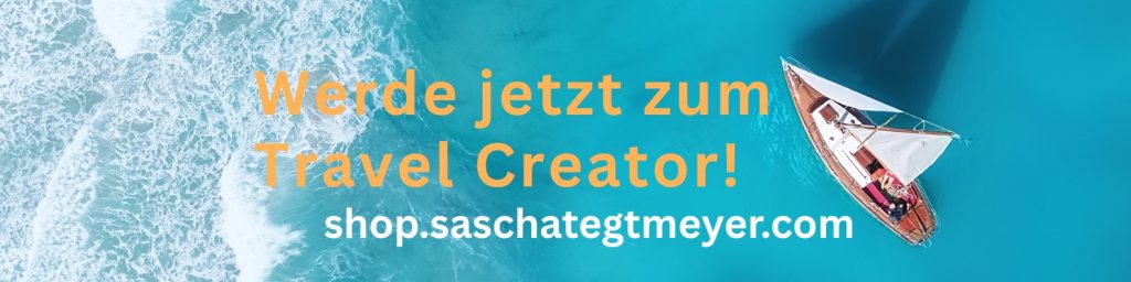 Man sieht hier einen Werbebanner, auf dem steht: "Werde jetzt zum Travel Creator" und darunter ein Hinweis auf meine Website shop.saschategtmeyer.com.